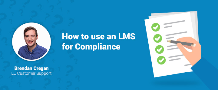 Learn how to use an LMS for compliance