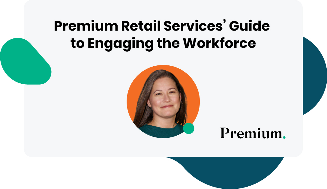 Premium Retail Services' Guide to Engaging the Workforce